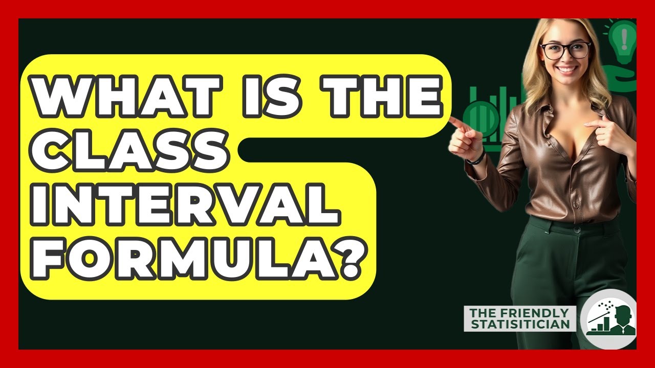What Is The Class Interval Formula? - The Friendly Statistician