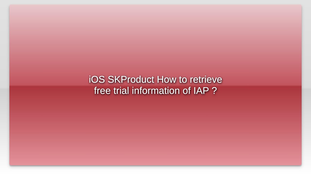 IOS SKProduct How To Retrieve Free Trial Information Of IAP YouTube ios-skproduct-how-to-retrieve-free-trial-information-of-iap-youtube