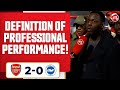 Definition Of Professional Performance! | Arsenal 2-0 Brighton