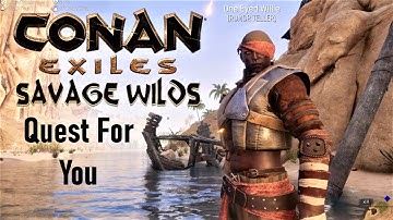 Quest For You - Savage Wilds Map Mod - CONAN EXILES 2.6.1 (PC Gameplay)