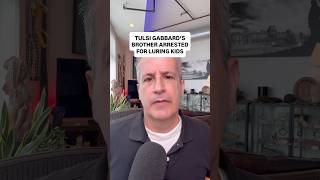 Tulsi Gabbard’s brother was arrested for allegedly attempting to lure young kids to his hotel room.