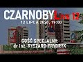 CZARNOBYLive odc. 12 - Polak, który mieszkał w Prypeci - dr inż. Ryszard Frydryk