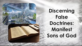 Discerning False Doctrines: Manifest Sons of God Error