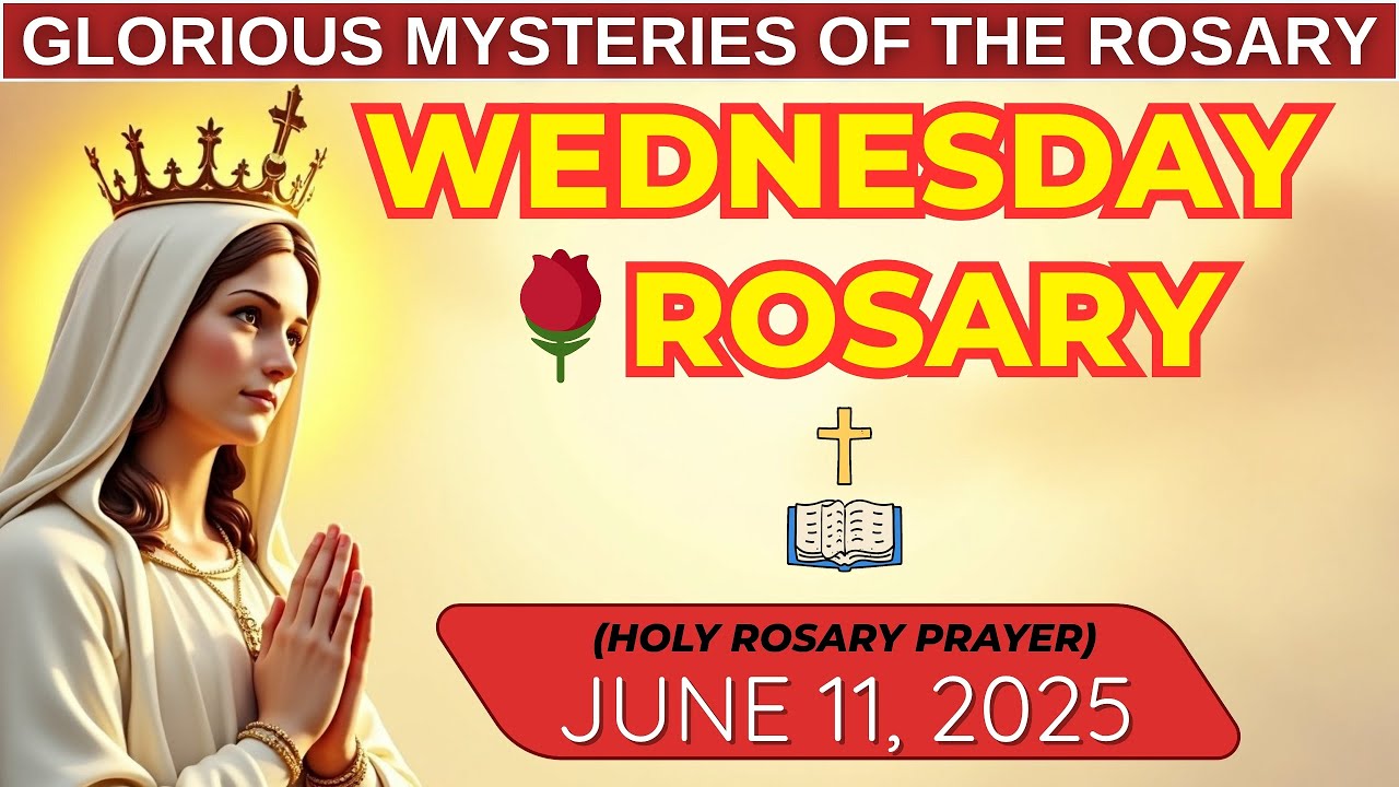 Wednesday Rosary ❤️ Glorious Mysteries of the Holy Rosary ❤️ June 11, 2025 [ROSARY PRAYER]