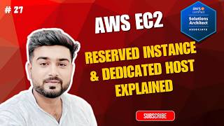#27 AWS SAA-C03 | Reserved Instances & Dedicated Host in AWS | Cost Optimization Guide | Hindi