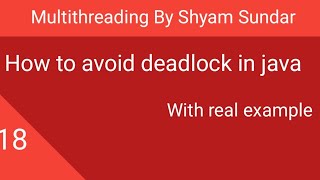 How to avoid deadlock in java || Shyam Sundar