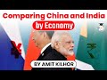 Indian Economy vs Chinese Economy - Can India match or overtake China in economic growth? UPSC OPSC