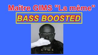 La même [BASS BOOSTED] - Maître GIMS feat.  Vianney