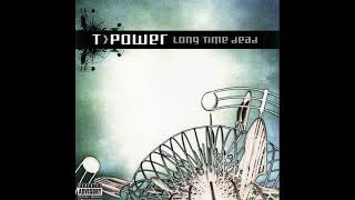 T Power - Long Time Dead (2000)