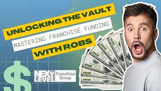 Unlocking the Vault: Mastering Franchise Funding with ROBS