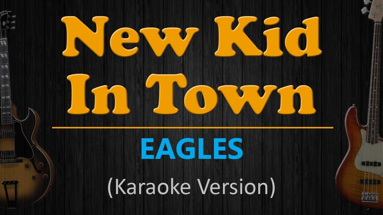 NEW KID IN TOWN - The Eagles (HD Karaoke)