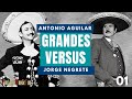 Antonio Aguilar Vs Jorge Negrete. Rancheras, Corridos y Mariachis de antaño, Versus - 01 - México