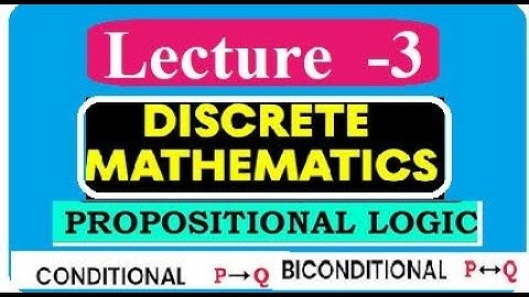 Propositional Logic 2 | Conditional & Biconditional | Discrete Mathematics|Maths for ComputerScience