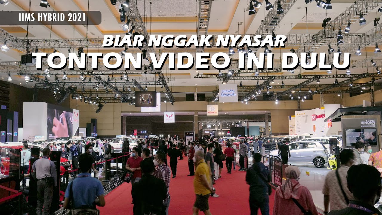 Simak Dulu Sebelum ke IIMS Hybrid 2021