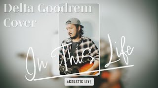 Delta Goodrem - In This Life ( Acoustic Cover by Tony KokkuSan )