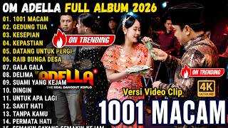 OM ADELLA FULL ALBUM TERBARU || 1001 MACAM - GEDUNG TUA - KESEPIAN || ARSIP DANGDUT