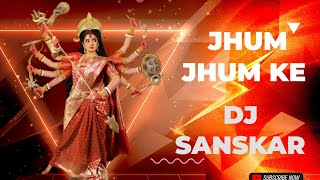 JHUM JHUM KE (HARD VIBRATION EDITION) - DJ SANSKAR BHILAI