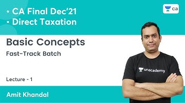 Basic Concepts | Part-1 l CA Final DT | Fast Track Batch | Amit Khandal