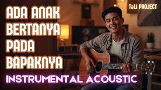 Bimbo ~ Ada Anak Bertanya Pada Bapaknya 🎸‍ Versi Instrumental Akustik ♫ TaLi Project