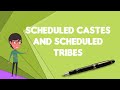 What is scheduled castes and scheduled tribes explain scheduled castes and scheduled tribes