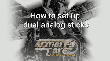 ARMORED CORE Classics On PSN: How to set up Dual Analog Sticks, Tutorial.