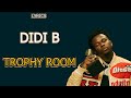 DIDI B   - TROPHY ROOM  ( Lyrics/parole de chanson )