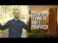 Country Living In Bible Prophecy