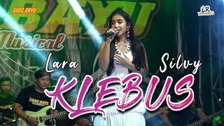 LARA SILVY - KLEBUS (SANG BAYU) Live In Sidoarjo