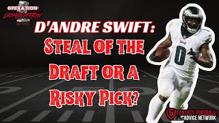 D Andre Swift Steal of the Draft or a Risky Pick