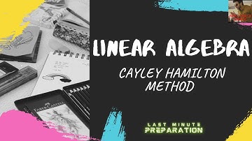 Cayley Hamilton theorem explained | How to find the Inverse of the matrix using Cayley-Hamilton