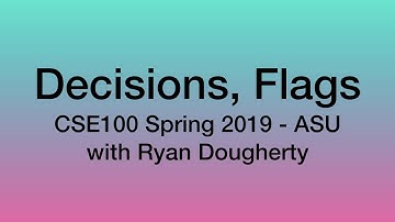 Decisions, Flags, Menu - CSE100 Programming with C++ 1/28