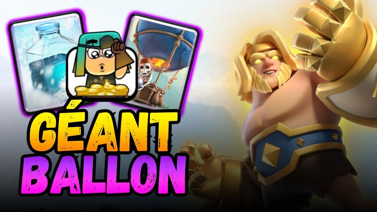 Un DECK GÉANT BALLON GEL pour un FULL WIN HISTORIQUE ???? sur Clash Royale !