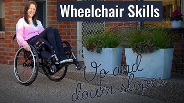 Wheelchair skills - Going up and down slopes