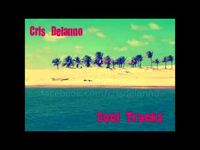 Cris Delanno - The Best of my love