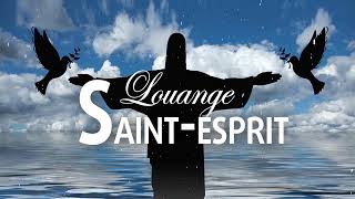 90 Mins De Louange Saint esprit - Le Meilleur Puissance Chant d'Adoration et Louange Compilation