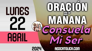 Oracion de la Mañana De Hoy Lunes 22 de Abril - Salmo 148 Tiempo De Orar