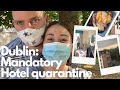 Moving to Ireland from South Africa: Mandatory Hotel Quarantine Dublin