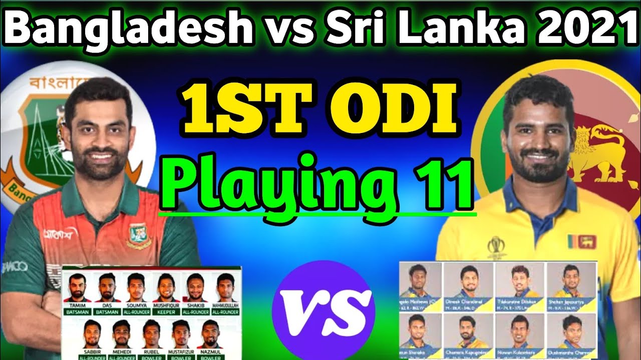 Bangladesh vs Sri Lanka 2021 1st ODI Playing 11 I Ban vs SL ODI Playing 11 I Ban vs SL ODI Series
