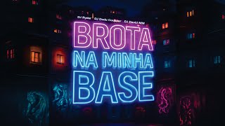 Brota Na Minha Base  Dj Ryder Dj Dudu Coupper Dj David Mm