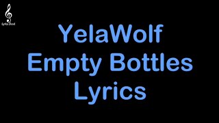 Yelawolf - Empty Bottles (Lyrics) #yelawolf