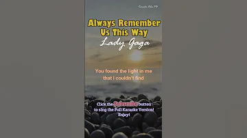 Always Remember Us This Way - Lady Gaga | Short Karaoke