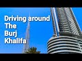 🇦🇪 Driving Around The Burj Khalifa