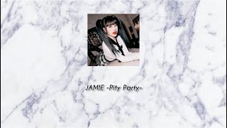 私だけの哀れなパーティー【和訳】Pity Party / JAMIE