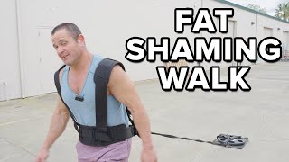 The Fat Shaming Walk | Level Up Your 10 Minute Walk