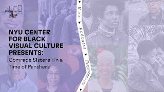 TGS x NYU Center for Black Visual Culture Presents: Comrade Sisters | In a Time of Panthers
