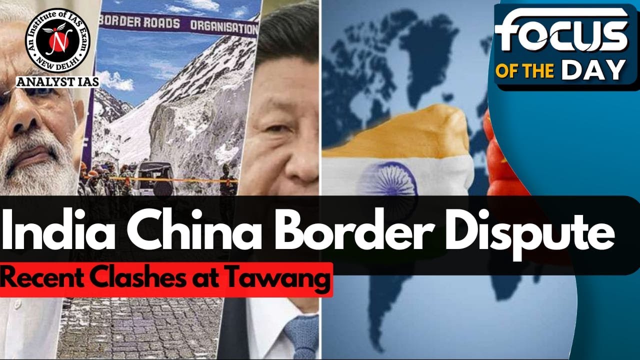 India China Border Dispute | Focus Of The Day | UPSC CSE | Analyst IAS ...