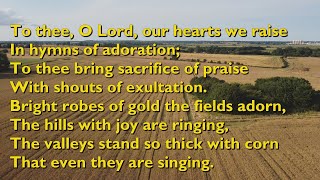 To Thee, O Lord, Our Hearts We Raise (Tune: Golden Sheaves - 4vv) [with lyrics for congregations]