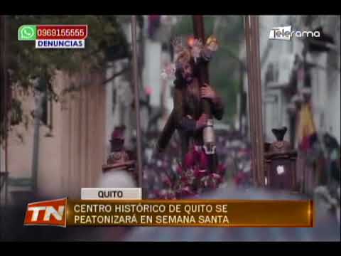 Centro histórico de Quito se peatonizará en semana santa