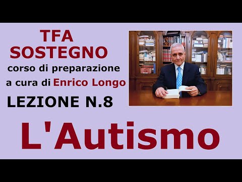 L'Autismo - LEZIONE N.8 (TFA SOSTEGNO)