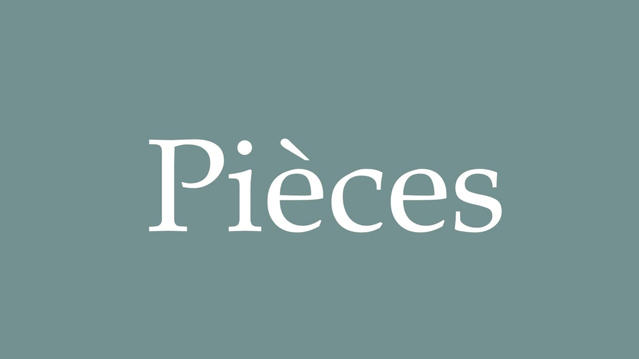 How to Pronounce ''Pièces'' (Parts) Correctly in French YouTube
